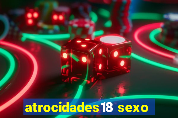 atrocidades18 sexo